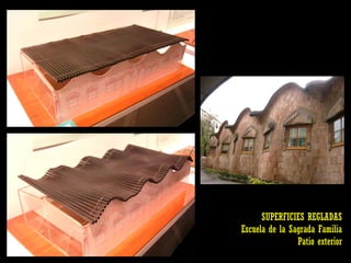 SUPERFICIES REGLADAS Escuela de la Sagrada Familia Patio exterior 