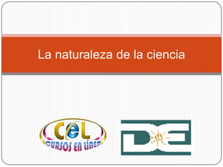 La naturaleza de la ciencia 