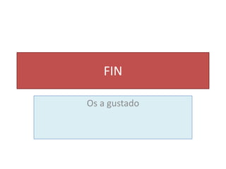 FINOs a gustado