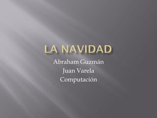 Abraham Guzmán
   Juan Varela
  Computación
 