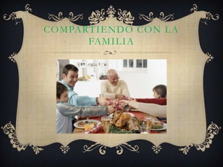COMPARTIENDO CON LA
FAMILIA