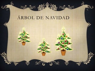 ÁRBOL DE NAVIDAD