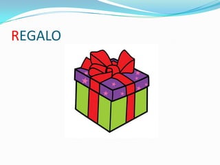 REGALO

 