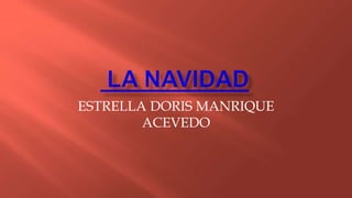 ESTRELLA DORIS MANRIQUE
ACEVEDO
 