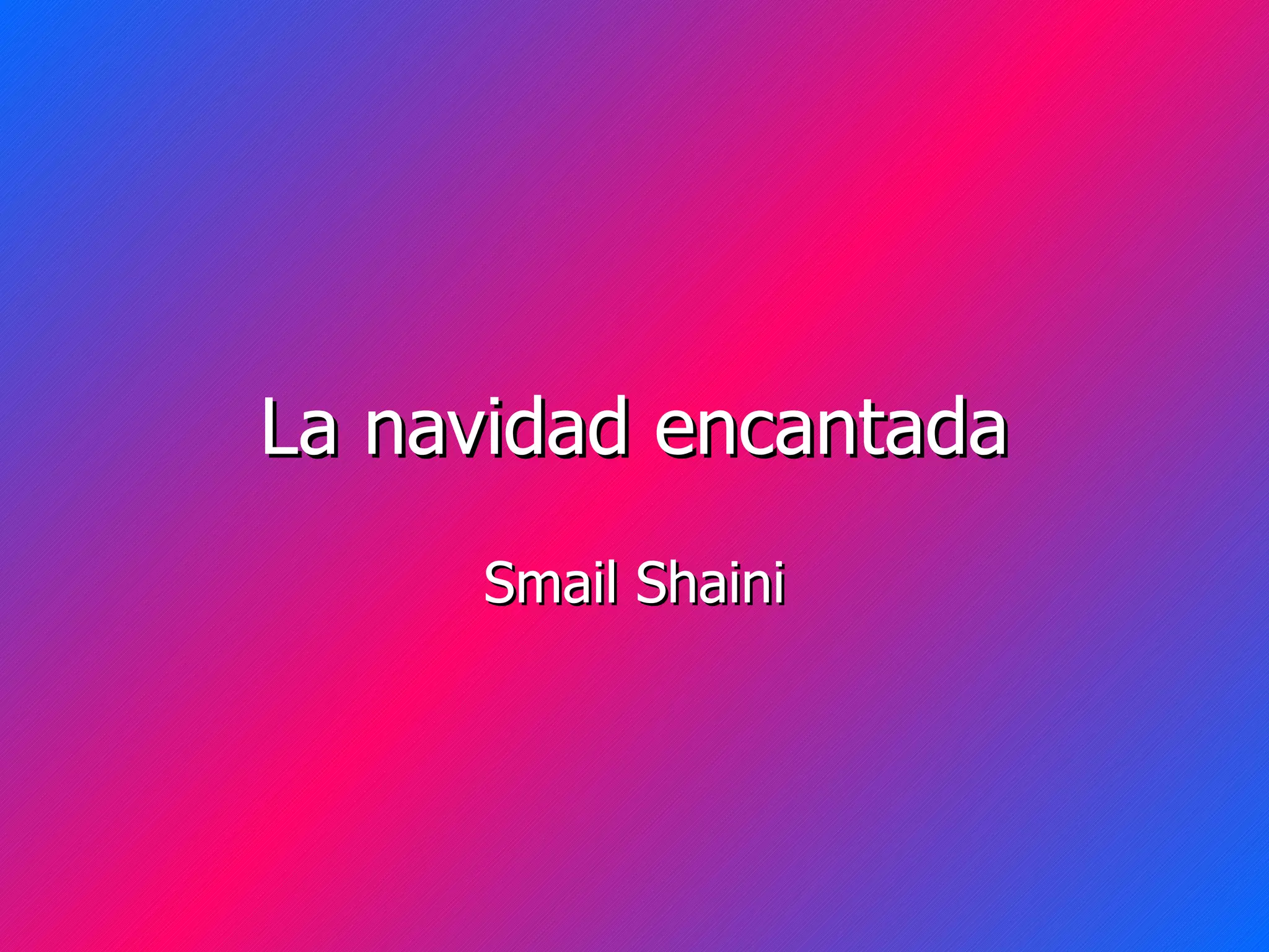 La navidad encantada Smail Shaini