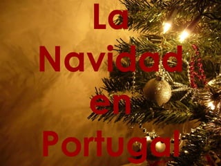 La
Navidad
en
Portugal

 