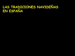 LAS TRADICIONES NAVIDEÑAS EN ESPAÑA 