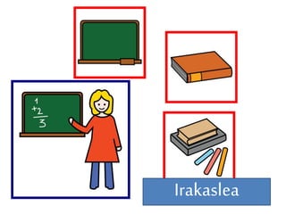 Irakaslea
 