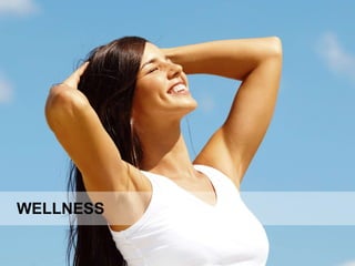 WELLNESS
 