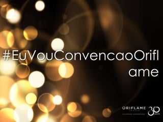 SOMOS
#EuVouConvencaoOrifl
ame
 