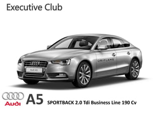 A5 SPORTBACK 2.0 Tdi Business Line 190 Cv
Executive Club
 