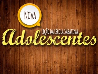 Lançamento - Nova Lição para os Adolescentes!