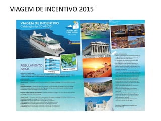 VIAGEM DE INCENTIVO 2015
 