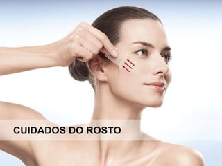 CUIDADOS DO ROSTO
 