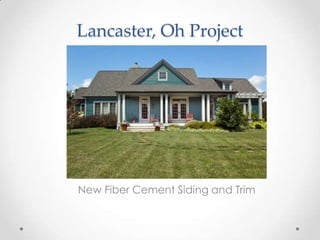 Lancaster, Oh Project New Fiber Cement Siding and Trim 