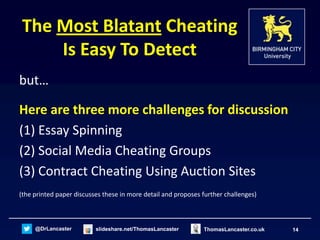 @DrLancaster slideshare.net/ThomasLancaster 14ThomasLancaster.co.uk
The Most Blatant Cheating
Is Easy To Detect
but…
Here ...