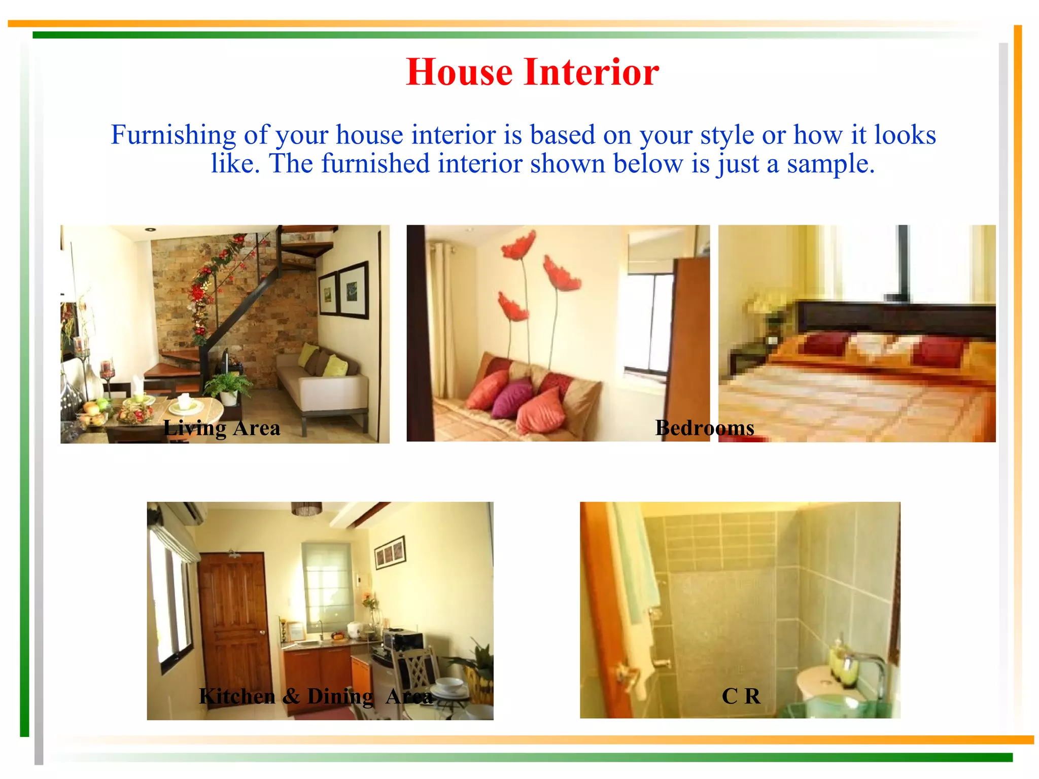 House Features   Manor A Floor Area: 45 sqm Manor B Floor Area: 40 sqm Typical Lot Area: 40 sqm Two (2) Storey Three (3) Bedrooms with partition One (1) Toilet & Bath Living Area Dining Area Kitchen Area Service/Laundry Area Provision for 1 Car Garage House Finishes   Pre-painted G.I Sheets Roofing Painted Exterior and Interior Walls  Water Closet Tiled Kitchen Counter Tiled Bathroom Flooring Floor Cement Finish Steel Casement Windows Pre-Cast Panel System 