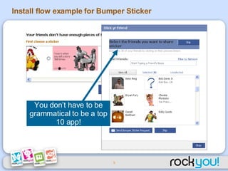 Install flow example for Bumper Sticker  You don’t have to be grammatical to be a top 10 app! 
