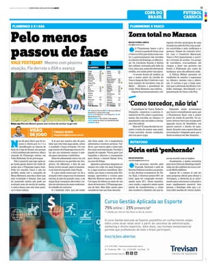 www.lancenet.com.brQUINTA-FEIRA, 18 DE JULHO DE 2013 LANCE! 13
FUTEBOL
CARIOCA
FLAMENGO 2 X 1 ASA
Pelo menos
passou de fase
N
ão dá para dizer que foi in-
justa a vitória por 2 a 1 e a
classificação às oitavas de
final da Copa do Brasil, até porque
oASAtambémnãomereceu.Masa
atuação do Flamengo ontem, em
Volta Redonda, foi de preocupar.
Não é possível que jogo após jo-
go tenha gente dentro do clube di-
zendo que o Flamengo jogou bem.
Pode ter vencido Vasco e não ter
perdido ainda sob o comando de
ManoMenezes,masdaíadizerque
está evoluindo é demais. Isso que
foi mostrado ontem não pode ser
evolução nem de escola de samba.
A única dança que este time prati-
ca é o bate cabeça.
E já que por música não dá para
falar que este time joga ainda, sobra
o zumbido. Causa irritação. Ver um
jogointeirodoFlamengosemseirri-
tar por um momento sequer é mis-
são para canonizar o indivíduo.
Eliasfoiadiantandooutravez,tal
como aconteceu na partida em Ara-
piraca. De diferente, o fato de que
dessavezfezumgol,apóscruzamen-
to do lateral-esquerdo João Paulo.
E o pior ainda estava por vir. Se a
atuaçãorubro-negranos45minutos
iniciais já não foi grande coisa, a da
etapa final conseguiu derrubar o ín-
dicedetolerânciadomaisconforma-
do cidadão do universo.
E o limitado ASA, que até então
não fazia nada, viu a inoperância
adversária e resolveu arriscar. Val-
dívia, que entrou após o intervalo,
deumaismovimentação.Foidelea
jogada do empate. Tocou para Léo
Gamalho e desviou o cruzamento
para deixar o lateral Osmar livre,
na cara de Felipe.
Quando a presença alagoana no
ataque era cada vez mais frequen-
te, a zaga resolveu contribuir. Bru-
ninho, que fazia a estreia pelo Fla-
mengo, aproveitou e cruzou para
Marcelo Moreno marcar de voleio.
Um lapso de beleza no meio de um
showdehorrores.OFlamengopas-
sou de fase. Mas falta muito para
considerar isso um time decente.
Felipe 5,0
Digão 5,0 nnA
Wallace 6,0
González 6,0
João Paulo 6,5
Cáceres 5,5
Diego Silva
29’/2º T
–
Val 5,5 nnA
Elias 7,0
Paulinho 5,0
Adryan
37’/2º T
–
Nixon 4,5
Bruninho
14’/2º T
5,5
Moreno 5,0
T: M. Menezes 5,0
JUIZ: AndersonDaronco(RS) 6,0. Nãoteveproblemas
disciplinareseconduziubemojogo.
GOLS:42’ 1ºTElias(1-0); 11’2ºTOsmar(1-1); 35’2ºT
MarceloMoreno(2-1)
RENDA/PÚBLICO: R$61.386,00/2.284pagantes
LOCAL:RaulinodeOliveira,emVoltaRedonda(RJ)
GRAMADO: Ruim
Gilson 6,0
Osmar 6,0
Gabriel
42’/2º T
–
Edson Veneno 5,0
Tiago Garça 5,0
Chiquinho
Baiano
4,0 nnA
Jorginho 4,5
Fabiano 4,5 nnA
Reinaldo 5,0
Didira 4,0
Wanderson
34’/2º T
5,0
Gilsinho 4,5
Valdivia
intervalo
6,5
Léo Gamalho 4,5
T: L. Campos 5,5
ASA
1
FLAMENGO
2
VISÃO
DE JOGO
THIAGO BOKEL
thiagobokel@lancenet.com.br
VALE FESTEJAR? Mesmo com péssima
atuação, Fla derrota o ASA e avança
NÚCLEO BOTAFOGO
reporterbota@lancenet.com.br
lUm processo movido pela
Fazenda Nacional e pela da
ReceitaFederalresultounapenho-
ra dos direitos econômicos de Dó-
ria. Hoje, o Glorioso possui 60% do
total, após ter comprado recente-
mente mais 20%. Desta maneira,
caso venda o zagueiro ainda nesta
janela de transferências, o clube
não receberá o dinheiro até que fa-
ça um acordo com os órgãos.
Atualmente, a multa rescisória
paratirarDóriadoBotafogoestáfi-
xada em dez milhões de euros (cer-
ca de R$ 29 milhões).
Apesar de o camisa 21 não ter
uma proposta oficial para deixar o
Alvinegro, a diretoria já se movi-
mentaparasolucionarasituaçãoo
mais rapidamente possível. Isso
porque o Botafogo sabe que o jo-
vem sofre assédio de vários clubes.
BOTAFOGO
Dória está ‘penhorado’
NÚCLEO FUTEBOL CARIOCA
futrio@lancenet.com.br
lO Fluminense bateu o pé e
venceuaquedadebraçocom
oVascoeaFerjquetinhacomocen-
tro o posicionamento das torcidas
noclássicodedomingo,noMaraca-
nã. Os tricolores ficarão à direita
das cabines, entrando pelo lado da
Uerj,setorque,antesdareformado
estádio, era usado pelos vascaínos.
– O acesso ficará até melhor, já
que a maior parte da torcida do
VascochegadeSãoCristóvãoeum
bom número de tricolores vem do
Méier – afirmou o presidente do
clube, Peter Siemsen, em coletiva.
Depoisdopronunciamento,odi-
rigente tricolor participou de uma
reuniãonasededaFerjcomaspar-
tes envolvidas e nela confirmou a
postura. Diante do contrato trico-
lor com o Consórcio Maracanã,
Vasco e Ferj lamentaram o ocorri-
do e tiveram de aceitar. Um grupo
de torcedores cruz-maltinos até
chegou a fazer um protesto em
frente à Federação por conta da
mudança, mas não adiantou nada.
A Polícia Militar garantiu ter
condições de manter a segurança
no clássico, mesma com a altera-
ção. O curioso é que o Gepe assu-
miuqueaalteraçãofacilitaráotra-
balho domingo, derrubando a ar-
gumentação do Vasco e da Ferj.
FLUMINENSE X VASCO
Zorra total no Maraca
‘Como torcedor, não iria’
O presidente do Vasco, Roberto
Dinamite, comentou a postura ir-
redutível do Flu sobre o posiciona-
mento das torcidas no clássico. O
mandatário não escondeu a decep-
ção e foi radical.
– Boicote? É uma decisão do tor-
cedor e tenho de acatar, mas senti.
Como torcedor, nessas condições,
não iria para o jogo.
Dinamite ainda acrescentou
que houve entendimento para que
o Fluminense fique com a maior
parte da renda da partida. No en-
tanto,deixouclaroquenojogopelo
segundo turno do Brasileiro, vai
querer exercer o direito de man-
dante,ficandocomamaiorfatiada
arrecadação e brigando para que o
duelo aconteça em São Januário.
CLEBER MENDES
Bateu asa Marcelo Moreno parece voar na hora de concluir no gol rival
COPA DO
BRASIL
 