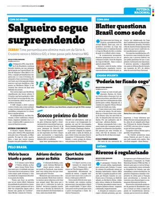 www.lancenet.com.brQUINTA-FEIRA, 18 DE JULHO DE 2013 LANCE! 27
FUTEBOL
NACIONAL
lEm entrevista em Going, na
Áustria,opresidentedaFifa,
Joseph Blatter, disse que, caso os
protestos ocorridos na Copa das
Confederações se repitam durante
a Copa do Mundo de 2014, a entida-
de pode vir a refletir sobre o tema.
– Se acontecerem novamente,
devemos perguntar-nos se nós es-
colhemos errado o local de disputa
da Copa do Mundo – disse o suíço à
agência alemã DPA.
Durante o mês de junho, várias
manifestações populares ocorre-
ramemdiversascidadesdopaís,in-
COPA-2014
Blatter questiona
Brasil como sede
NÚCLEO FUTEBOL BRASILEIRO
futbr@lancenet.com.br
lO chute no rosto levado pelo
atacante Jheimy, do Oeste,
navitóriasobreoIcasapor3a0,na
última terça-feira, pela Série B, por
pouconãoteveconsequênciasmais
graves para o atleta. Segundo ele, a
voadora do zagueiro Bruno Perone
poderiatertiradosuavisão.
– Como estava por cima, pensei
que ele ia de cabeça. Eu até enten-
deria se o choque fosse com a cabe-
ça do Bruno, mas, em uma bola no
alto, vir daquele jeito não tem con-
dições. Por um milímetro não fi-
quei cego – afirmou Jheimy.
Mesmo enxergando bem, o ata-
cante ainda não consegue mexer o
maxilaresealimentacomlíquidos.
Ele passará por uma cirurgia no
rosto, este fim de semana, e terá
que ficar de 30 a 45 dias sem jogar.
ICASA PUNIRÁ ZAGUEIRO
Por meio de sua assessoria de
imprensa, o Icasa informou que
BrunoPeroneserápunidopeloclu-
be, além de ser julgado pelo Supe-
rior Tribunal de Justiça Desporti-
va (STJD), sob risco de ser suspen-
so por até doze partidas.
OjogadorvisitouJheimyapósa
partida e foi perdoado.
– No futebol acontecem essas
coisas. Poderia ser pior. É coisa a
que todo mundo está sujeito. Não
vou ficar zangado – disse Jheimy.
JOGADA VIOLENTA
‘Poderia ter ficado cego’
COPA DO BRASIL
Salgueiro segue
surpreendendo
ZEBRA! Time pernambucano elimina mais um da Série A.
Cruzeiro vence o Atlético-GO, e Inter passa pelo América-MG
lO Salgueiro (PE), time da Sé-
rie D do Brasileiro, continua
fazendo história em sua primeira
participaçãonaCopadoBrasil.De-
pois de eliminar o Boa (MG) e o Vi-
tória, a equipe pernambucana em-
patou em 1 a 1 com o Criciúma, eli-
minandootimecatarinense.Fabrí-
cioCeará,aos41dosegundotempo,
marcou o gol que classificou o Sal-
gueiro no Heriberto Hülse. O ad-
versário das oitavas de final será
definido em sorteio.
Nos outros jogos que decidiram
classificação não houve zebras. O
Cruzeiro,quehaviagoleadooAtlé-
tico-GOpor5a0nojogodeida,ven-
ceu novamente, desta vez por 1 a 0,
no Serra Dourada.
O ABC chegou a abrir o placar
contraoGoiás,mas,comooprimei-
rojogoterminouem3a0paraoEs-
meraldino,oempateem1a1classi-
ficou a equipe goiana.
No Independência, em Belo Ho-
rizonte, o Inter confirmou o favori-
tismo, empatou também em 1 a 1
com o América-MG e passou às oi-
tavas de final do torneio.
ESTREIA COM EMPATE
O técnico Vagner Mancini es-
treou pelo Atlético-PR empatando
sem gols com o Paysandu, no Man-
gueirão. No jogo da volta, quarta-
feira, o time que vencer avança.
EmpatecomgolsclassificaoPapão.
NÚCLEO FUTEBOL BRASILEIRO
futbr@lancenet.com.br
Classificou Inter confirma o seu favoritismo, empata com gol de D'Ale e avança
ALEXANDRE LOPS/DIVULGAÇÃO
Scocco próximo do Inter
Após ver Nilmar não ser libera-
do pelo Al-Rayyan (QAT), o Inter-
nacionaldeveconcretizarhojecon-
tratação do atacante Scocco, de 28
anos, destaque do Newell's Old
Boys. Dirigentes do clube argenti-
no são esperados em Porto Alegre
para sacramentar a negociação,
quegiraemtornode6,5milhõesde
dólares (R$ 14,5 milhões).
Após boas apresentações com o
Newell's na Libertadores, onde pa-
rou na semi, e no Campeonato Ar-
gentino, em que foi vice-campeão,
Scoccotambémdespertouointeres-
sedeCruzeiro,FlamengoeSantos.
A possível chegada do argenti-
no pode selar a saída de Dátolo, já
que o Inter conta com mais dois es-
trangeiros: D’Alessandro e Forlán.
Bolatti, o outro gringo do elenco,
está próximo da Ponte Preta.
Jheimy ficou com o rosto marcado
ACERVO PESSOAL
NÚCLEO FUTEBOL BRASILEIRO
futbr@lancenet.com.br
lO paraguaio Cristian Rive-
ros está, enfim, regularizado
para estrear pelo Grêmio. O nome
do volante foi publicado ontem no
Boletim Informativo Diário (BID)
daCBF,eojogadorjápodeserutili-
zado por Renato Gaúcho no con-
fronto com o Criciúma, às 18h30 de
sábado, no Heriberto Hülse, válido
pela oitava rodada do Brasileirão.
OTricolornãopoderácontarcomos
titularesAdrianoeSouza–suspenso
elesionado,respectivamente.
A situação já começava a preo-
cupar a direção gremista, que ain-
daesperavaqueaFederaçãoTurca
finalizasse a transação no Trade
Matching System (TMS) da Fifa. A
demora para que os turcos fechas-
sem a negociação estava irritando
os dirigentes do Grêmio, que não
entendiamomotivodademora.Os
gaúchoschegaramamandaroem-
presário do atleta para a Turquia
para providenciar a rescisão de
contratocomoKayserisporeacon-
sequente liberação de Riveros.
Riverosfoicontratadoaindaan-
tes da parada do Brasileirão e pas-
sou a treinar no clube, à espera da
janela de transferências interna-
cionais, que se encerra no sábado.
GRÊMIO
Riveros é regularizado
PELO BRASIL
Vitóriabusca
triunfoeponta
Q O clássico entre Bahia
e Vitória, sábado, na Itai-
pava Arena Fonte Nova,
tem mais que a rivalidade em jogo.
Casosaiacomostrêspontos,otime
rubro-negro pode terminar a oita-
varodadadoCampeonatoBrasilei-
ro na ponta da tabela.
– Temos que focar na partida,
que vai ser muito difícil. Sabemos
daqualidadedoadversárioe,fazen-
doonossopapel,podemosatésero
líder da competição. Quem sabe o
Santos não ganha do Coritiba? –
disse Michel, volante do Vitória.
Sportfechacom
Chumacero
Q O Sport acertou a con-
tratação do volante boli-
viano Chumacerro, que
estava no The Strongest (BOL).
Apresentado oficialmente na
manhã de ontem, o jogador assi-
nouporcincoanoscomoLeãoere-
força o clube para a Série B.
–Estoumuitofelizdeestaraqui.
Na verdade, não conheço muitas
pessoasaqui,masagradeçooSport
pela receptividade. O Sport abriu
umaportamuitograndeparamim
e quero recompensar o clube– de-
clarou Chumacero.
Adrianodeclara
amoraoBahia
QAfastadodoBahia,oata-
cante Adriano Michael Ja-
ckson postou ontem, em
seu perfil no Facebook, uma monta-
gem com várias fotos em que come-
mora gols pelo Tricolor.
– Momentos que marcaram e dei-
xaramsaudade.Muitobomvestires-
tacamisaegeraralegriasaestetime
que sempre amei. Mas pena que o
amor não é o suficiente no meio do
futebol – declarou o jogador, insatis-
feito com a decisão da diretoria do
clubeemafastá-lodatitularidadeno
time, onde atua desde 2010.
clusive em cidades-sede da Copa
dasConfederaçõesemdiasdejogo.
Belo Horizonte, Brasília, Fortaleza
eRiodeJaneiroforamalgumasdas
sedes em que houve confronto en-
tre manifestantes e policiais.
Noaugedasmanifestações,aFi-
fa convocou uma reunião de emer-
gência com o governo federal, em
que pediu garantias de que a com-
petiçãocontinuariaemsegurança.
O governo assentiu e disponibili-
zou,paraosúltimosdiasdotorneio,
um aumento de 30% do efetivo,
alémdoenviodaForçaNacional.
 