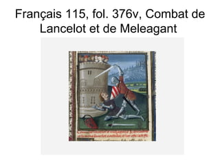 Français 115, fol. 376v, Combat de Lancelot et de Meleagant  