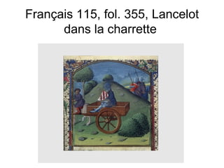 Français 115, fol. 355, Lancelot dans la charrette  