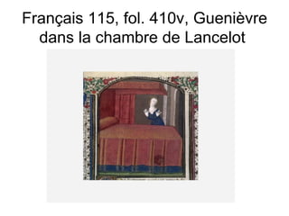 Français 115, fol. 410v, Guenièvre dans la chambre de Lancelot  