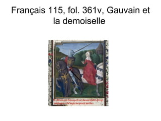 Français 115, fol. 361v, Gauvain et la demoiselle  