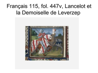 Français 115, fol. 447v, Lancelot et la Demoiselle de Leverzep  