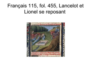 Français 115, fol. 455, Lancelot et Lionel se reposant  