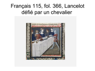 Français 115, fol. 366, Lancelot défié par un chevalier  
