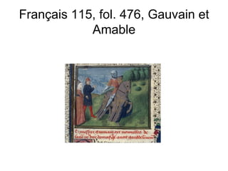 Français 115, fol. 476, Gauvain et Amable 