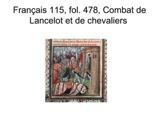 Français 115, fol. 478, Combat de Lancelot et de chevaliers  