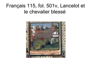 Français 115, fol. 501v, Lancelot et le chevalier blessé  