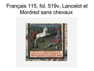 Français 115, fol. 519v, Lancelot et Mordred sans chevaux  
