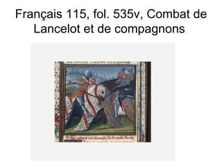 Français 115, fol. 535v, Combat de Lancelot et de compagnons  