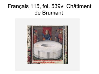 Français 115, fol. 539v, Châtiment de Brumant  