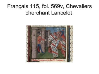 Français 115, fol. 569v, Chevaliers cherchant Lancelot  