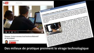 Des milieux de pratique prennent le virage technologique
 
