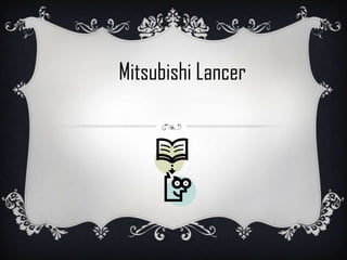 Mitsubishi Lancer
 