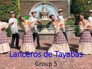 Lanceros de Tayabas
Group 5
 