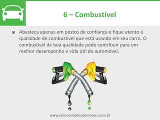www.consorciodeautomoveis.com.br
Dar carro usado como lance
A avaliação é feita em
concessionárias parceiras e
autorizadas pela
administradora. A compra
do novo carro deve ser
feita na mesma
concessionária m que foi
feita a avaliação.
No plano Troca de Chaves, o consorciado leva o carro para avaliação e
adianta de seu crédito o valor equivalente para dar como lance.
Depois, o automóvel usado é entregue à concessionária,
completando o valor da carta de crédito na compra de um veículo
novo.
 