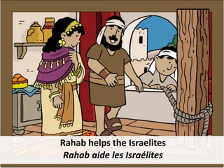 Rahab helps the Israelites
Rahab aide les Israélites
 