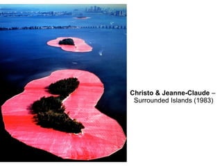 Christo & Jeanne-Claude –
 Surrounded Islands (1983)
 