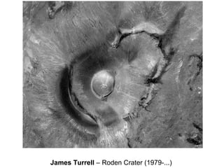 James Turrell – Roden Crater (1979-...)
 