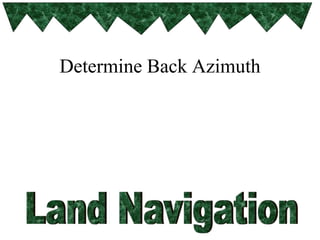Determine Back Azimuth
 