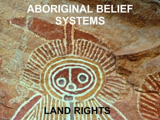 ABORIGINAL BELIEF SYSTEMS ,[object Object]