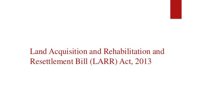 Land acquisition act 1894- 2013
