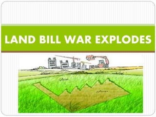 LAND BILL WAR EXPLODES
 