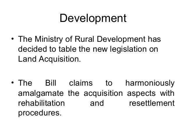 Land Acquisition and Rehabilitation and Resettlement Bill Essay Sample